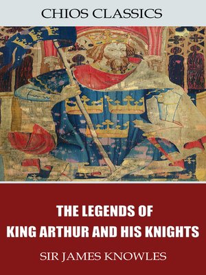 cover image of The Legends of King Arthur and His Knights